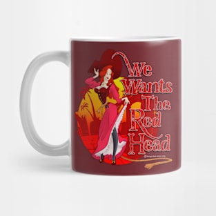 We Wants The Red Head Mug